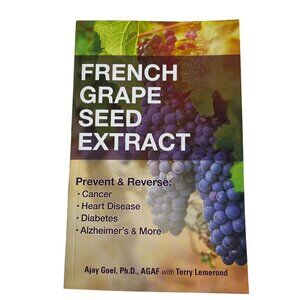 How to Prevent Reverse Cancer Diabetes Alzheimers French Grape Seed Extract 2023